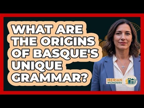 What Are The Origins Of Basque's Unique Grammar?
