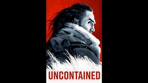 《UNCONTAINED》TRAILER 《不受控制》预告片 2025