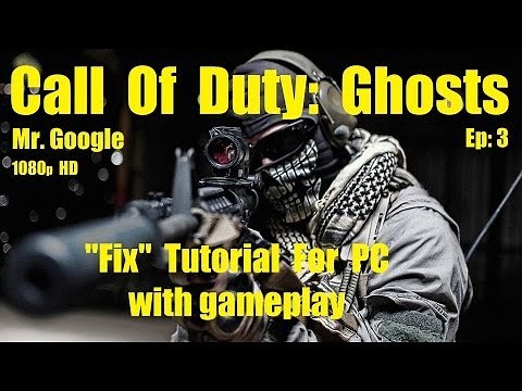 Call Of Duty Ghosts: Fix for the Pc performance (Fps & Mouse issues ) Includes 1080p gameplay