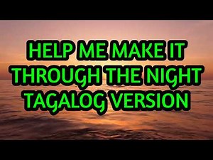 Help Me Make It Through the Night - Leanne Rimes and Anne Murray Tagalog Version