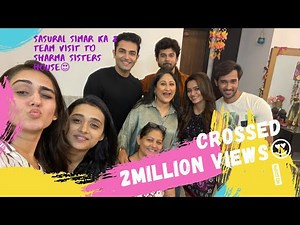 Sasural simar ka-2 team Visited sharma sisters house 🥰 #familytime #sasuralsimarka2 #karansharma