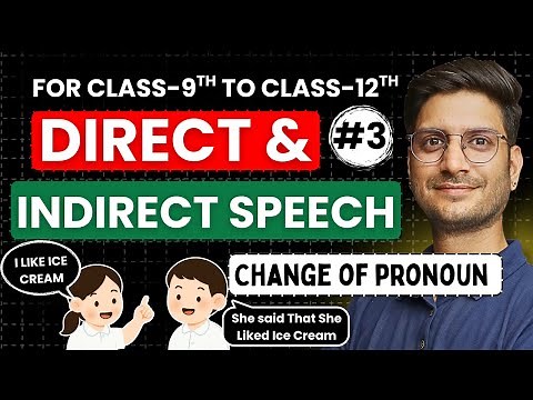 L-3, Change of pronoun, Direct - Indirect Speech | Narration | English Grammar | Class-9 To Class-12