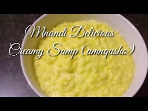 How to make deliciously creamy Samp-Traditional Samp Recipe with a twist-Mnandi Delicious Episode 02