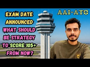 AAI-ATC 2025 Exam date announced | How to Score 105+ from now?