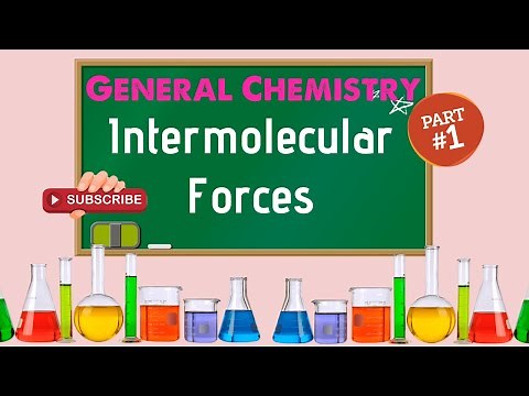 General Chemistry 2: Chapter 10 - Intermolecular Forces (1/2)