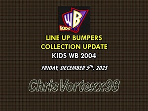 ChrisVortexx98 SM Gallery Presentation Extras 12-5-2025: Kids WB Bumper Collection 2004