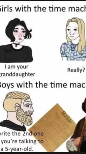 what girls do if they had time machine vs if boys had time machine