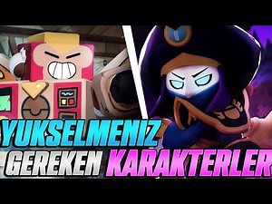 Hemen Yükseltmeniz Gereken Karakterler!