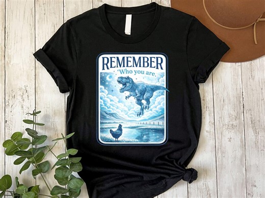 Remember Who You Are Shirt, Funny Evolution Joke Meme Shirt, Chicken Dinosaur Tee - Etsy