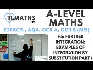 A-Level Maths: H5-13 Further Integration: Examples of Integration by Substitution Part 1