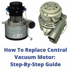 How To Replace Central Vacuum Motor? 6 Steps Guide 2025