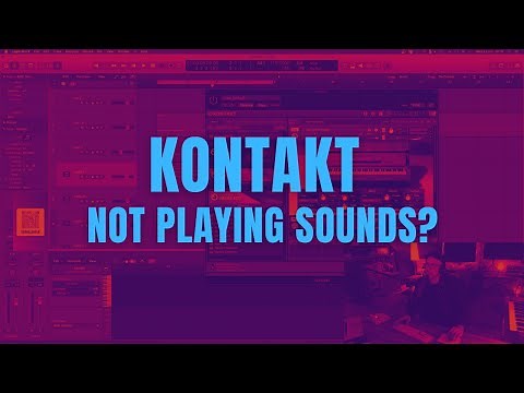 Kontakt not playing sounds?