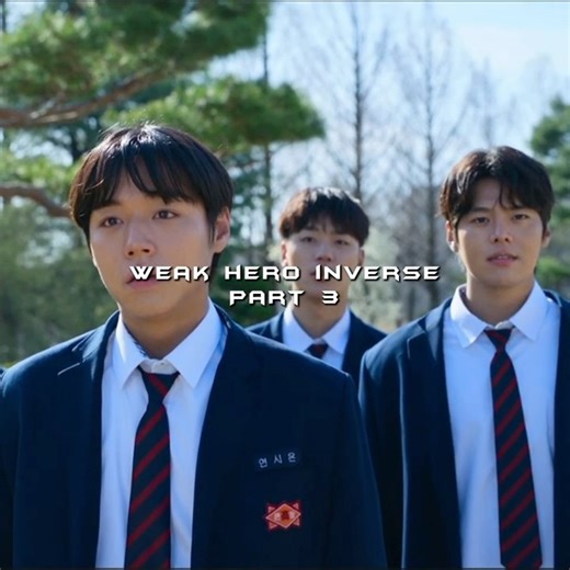 Weak hero Inverse part 3