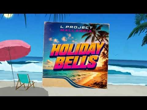 L Project x Mallancia – Holiday Bells (Short Mix)