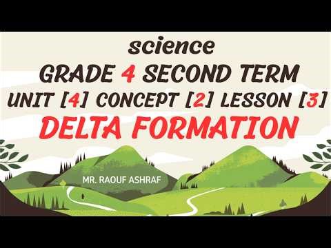 Grade 4 | Science | Unit 4 - Concept 2 - Lesson 3 - Delta formation