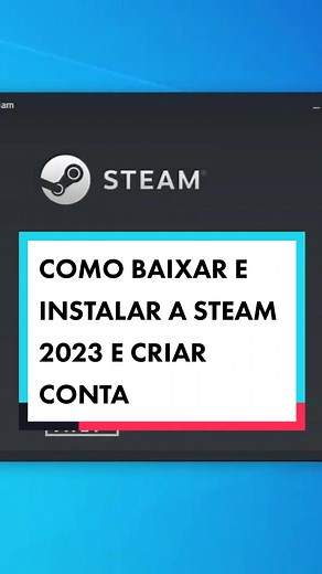 Como Baixar e Instalar a Steam 2023 e Criar Conta