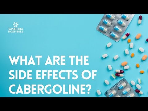 What are the side effects of Cabergoline?