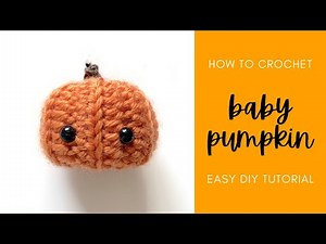 How to Crochet: BABY PUMPKIN || Easy Beginner Step by Step DIY Tutorial + Free Amigurumi Pattern