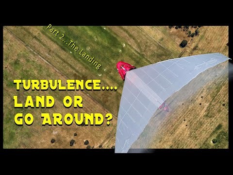 Turbulence in a Microlight Trike: To LAND or GO AROUND? [part 2]