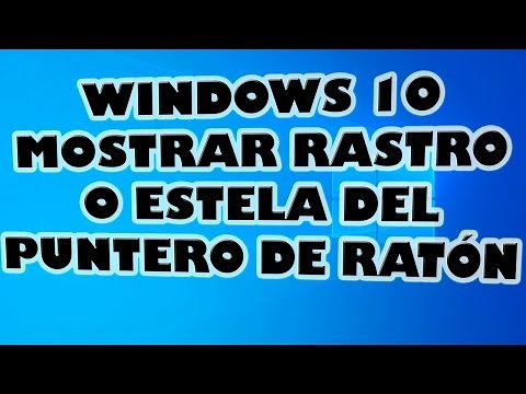 Mostrar Rastro o Estela del Puntero del Ratón en W10