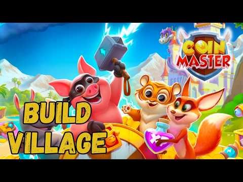 How to Build Village in Coin Master 2026?