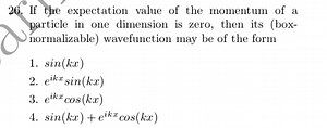 26. If the expectation value of the momentum of a particle in o... | Filo
