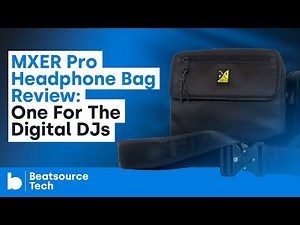 MXER Pro Headphone Bag Review: One For The Digital DJs | Beatsource Tech