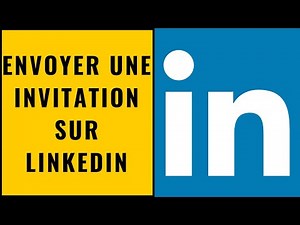 LINKEDIN : Comment envoyer une invitation ?