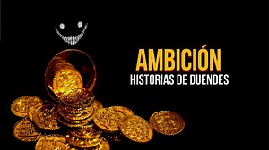 AMBICION | HISTORIAS DE DUENDES | RELATOS DE TERROR EVD Si algun dia te encuentras con un duende, piensa con cabeza fria cual sera tu proceder, una mala decision en ese momento, hara que te arrepientas el resto de tu vida... | Más allá del miedo podcast