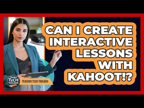 Can I Create Interactive Lessons With Kahoot!?