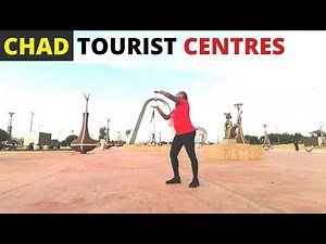Visit To Chad Tourist Centres | N'djamena TChad [2020]