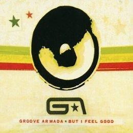 Groove Armada - But I Feel Good