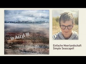 Einfache Seelandschaft Simple Seascape Acryl Spachtelmasse Lavierung Acrylics Paste Washes Easy