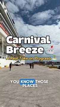 Would I Go Back to Progreso? | Carnival Breeze 🛳️🏝️