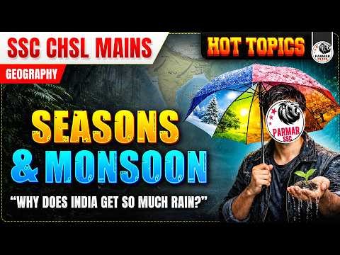 SEASONS AND MONSOON | SSC CHSL MAIN 2026 | HOT TOPICS BY PARMAR SSC