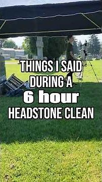 This six hour headstone cleaning made me delirious