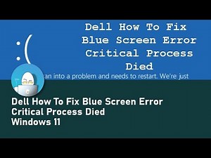 Dell How To Fix Blue Screen Error Critical Process Died - Windows 11