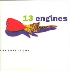 13 Engines - Conquistador