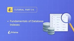Improving query performance with database indexes using Prisma: Introduction