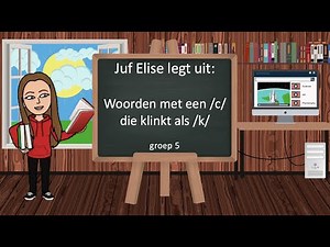 Spelling - Woorden met een /c/ die klinkt als /k/ - Juf Elise legt uit