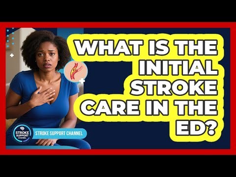 What Is The Initial Stroke Care In The ED?
