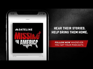 FOLLOW NOW! Dateline: Missing in America Podcast | Dateline NBC