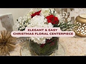 How To Make An Elegant & Easy Christmas Floral Centerpiece | Holiday Decor | Christmas Arrangement