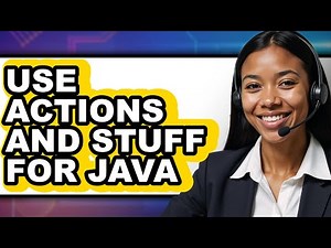 How to Use Actions and Stuff for Java (easy Method)