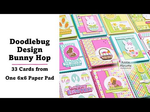 Doodlebug Design | Bunny Hop | 33 Cards From One 6x6 Paper Pad
