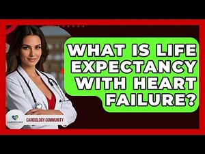 What Is Life Expectancy With Heart Failure? - Cardiology Community