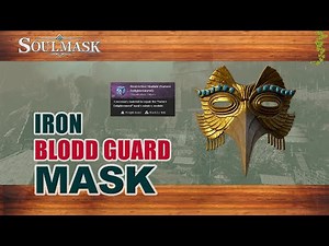 Soulmask - How to find Ironblood guard mask + Nature Enlightenment module