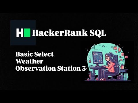 WEATHER OBSERVATION STATION 3 | SQL BASIC SELECT SOLUTION | HACKERRANK