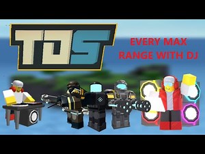 EVERY TOWER MAX RANGE WITH DJ Tower Defense Simulator Troop List