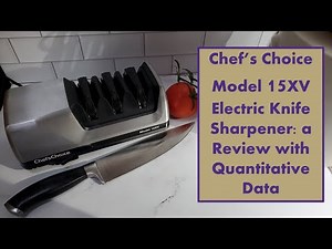 Chef’s Choice Model 15XV Electric Knife Sharpener: a Review with Quantitative Data
